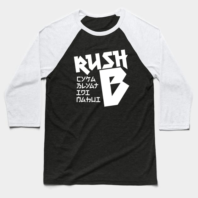 Rush B CYKA BLYAT IDI NAHUI - White Text - CS|GO Baseball T-Shirt by muupandy